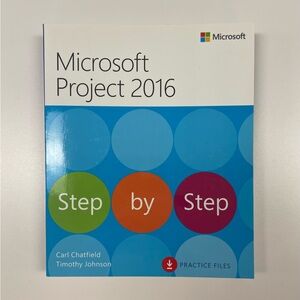 Microsoft Project 2016 Step by Step by Carl Chatfield & Timothy Johnson